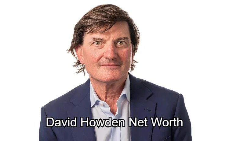David Howden Net Worth