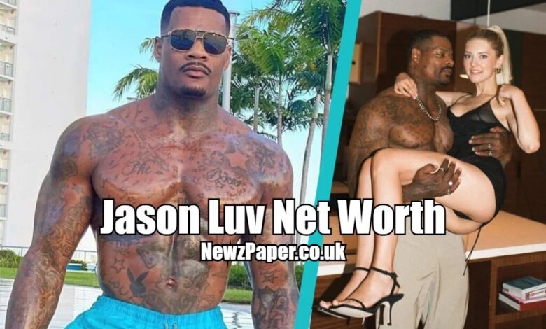 Jason Luv Net Worth