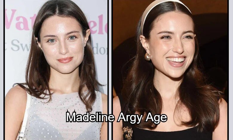 Madeline Argy Age