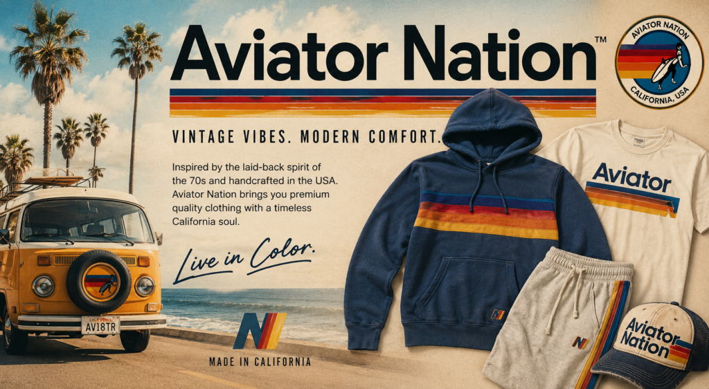 Aviator Nation: The Story Behind the Vintage Lifestyle Brand Everyone Loves Aviator Nation
